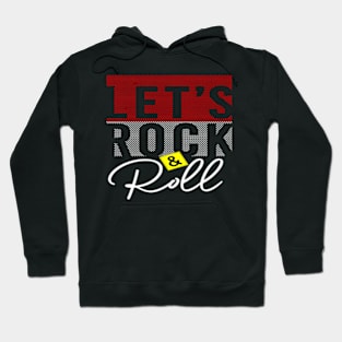 LET'S ROCK & ROLL DESIGN GIFTS Hoodie